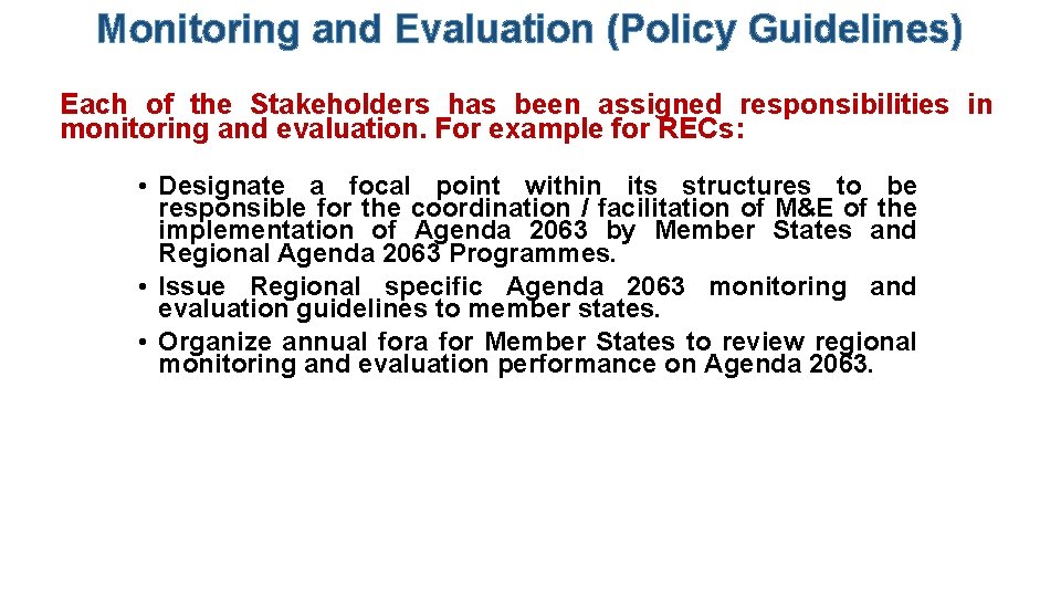 Monitoring and Evaluation (Policy Guidelines) Each of the Stakeholders has been assigned responsibilities in