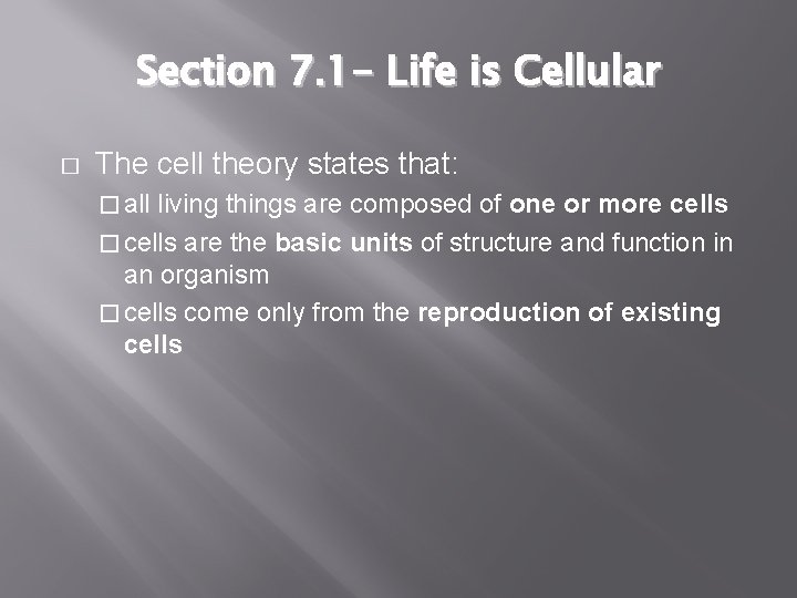 Section 7. 1 - Life is Cellular � The cell theory states that: �