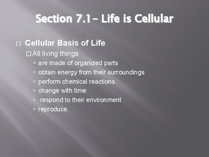 Section 7. 1 - Life is Cellular � Cellular Basis of Life � All