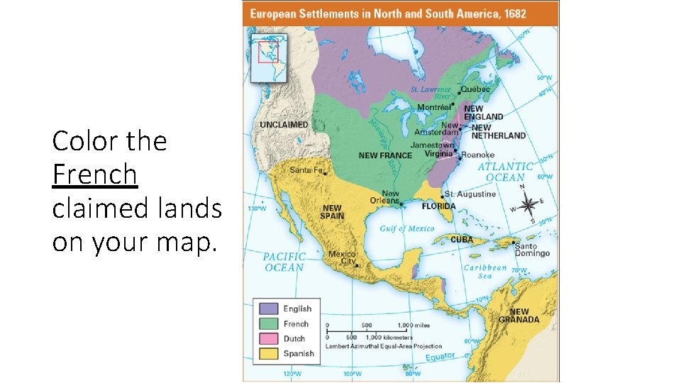 Color the French claimed lands on your map. Color the French claimed lands on your map.