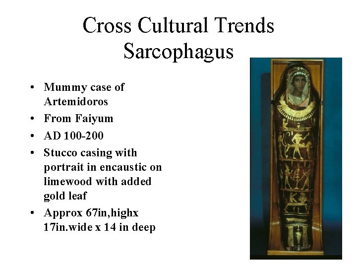 Cross Cultural Trends Sarcophagus • Mummy case of Artemidoros • From Faiyum • AD