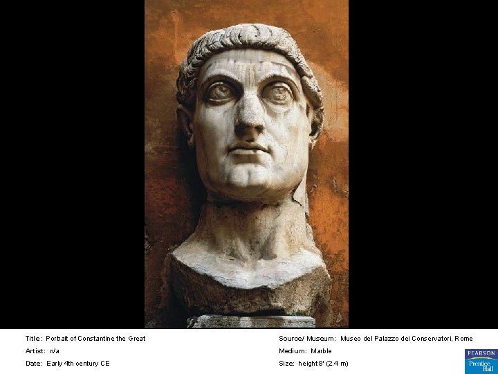 Title: Portrait of Constantine the Great Source/ Museum: Museo del Palazzo dei Conservatori, Rome