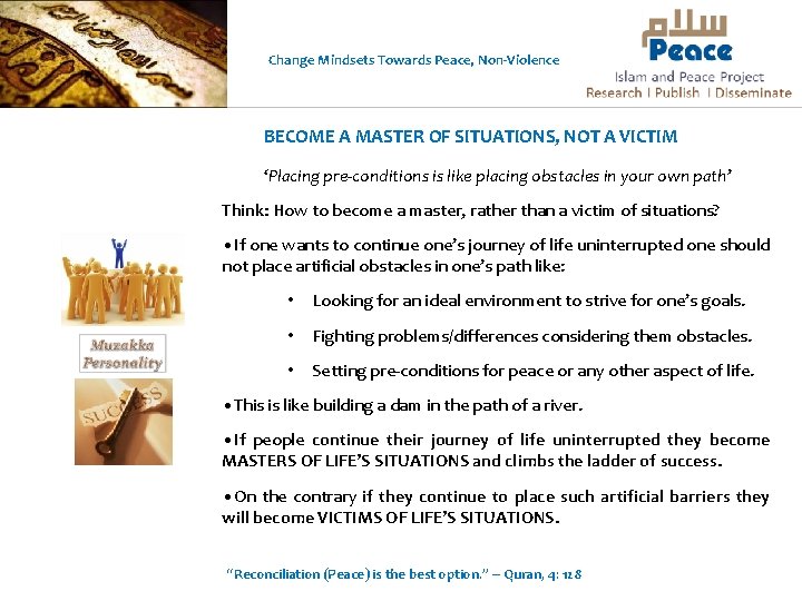 Change Mindsets Towards Peace, Non-Violence BECOME A MASTER OF SITUATIONS, NOT A VICTIM ‘Placing