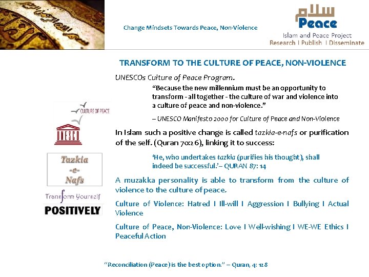 Change Mindsets Towards Peace, Non-Violence TRANSFORM TO THE CULTURE OF PEACE, NON-VIOLENCE UNESCOs Culture