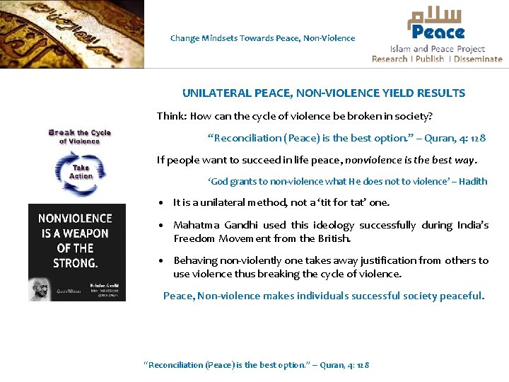 Change Mindsets Towards Peace, Non-Violence UNILATERAL PEACE, NON-VIOLENCE YIELD RESULTS Think: How can the