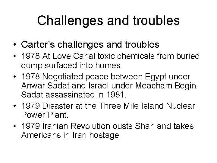 Challenges and troubles • Carter’s challenges and troubles • 1978 At Love Canal toxic