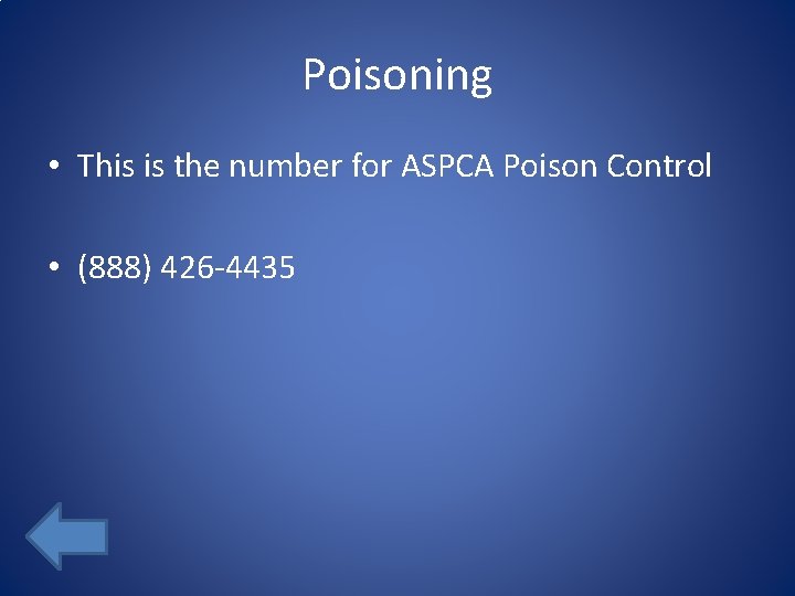 Poisoning • This is the number for ASPCA Poison Control • (888) 426 -4435