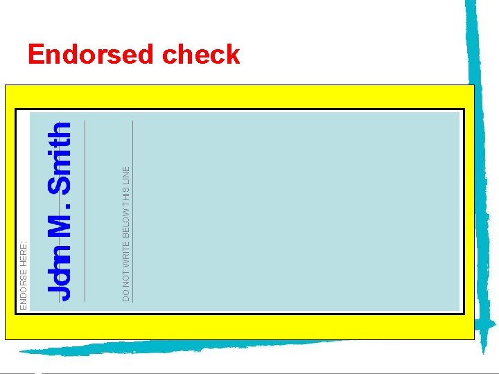 DO NOT WRITE BELOW THIS LINE ENDORSE HERE: Endorsed check © 2010 South-Western, Cengage