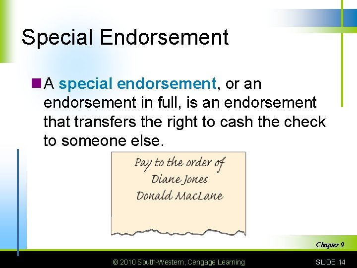 Special Endorsement n A special endorsement, or an endorsement in full, is an endorsement