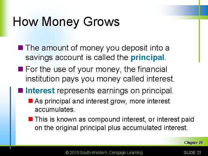 How Money Grows n The amount of money you deposit into a savings account