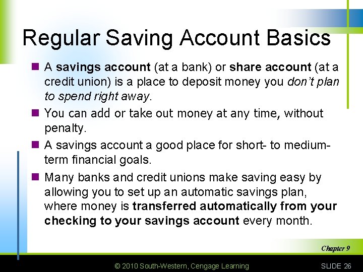 Regular Saving Account Basics n A savings account (at a bank) or share account