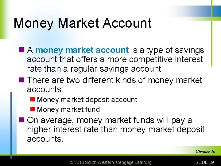 Money Market Account n A money market account is a type of savings account