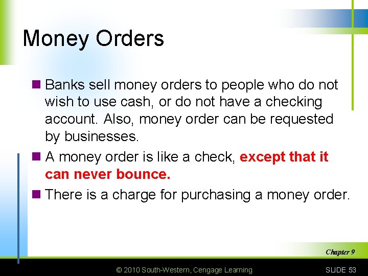 Money Orders n Banks sell money orders to people who do not wish to