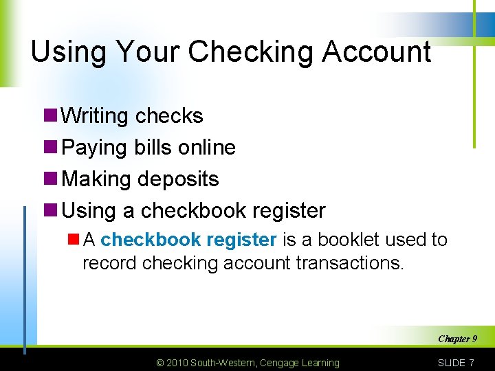 Using Your Checking Account n Writing checks n Paying bills online n Making deposits