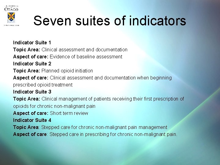 Seven suites of indicators Indicator Suite 1 Topic Area: Clinical assessment and documentation Aspect
