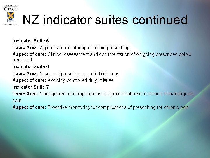 NZ indicator suites continued Indicator Suite 5 Topic Area: Appropriate monitoring of opioid prescribing