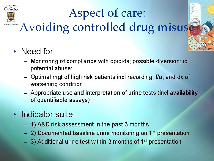 Aspect of care: Avoiding controlled drug misuse • Need for: – Monitoring of compliance