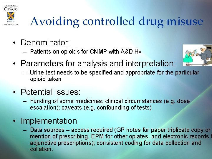 Avoiding controlled drug misuse • Denominator: – Patients on opioids for CNMP with A&D