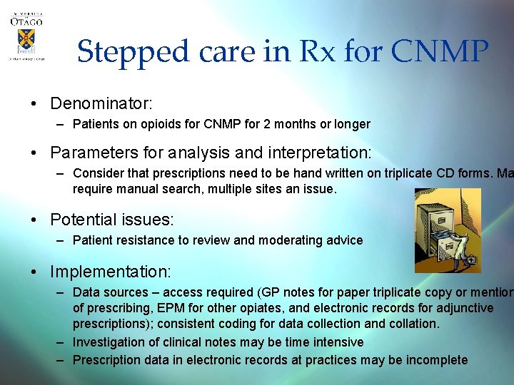 Stepped care in Rx for CNMP • Denominator: – Patients on opioids for CNMP