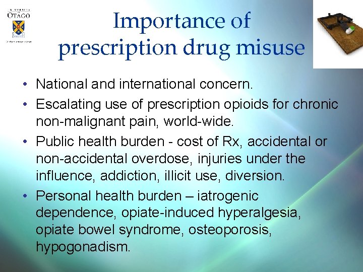 Importance of prescription drug misuse • National and international concern. • Escalating use of