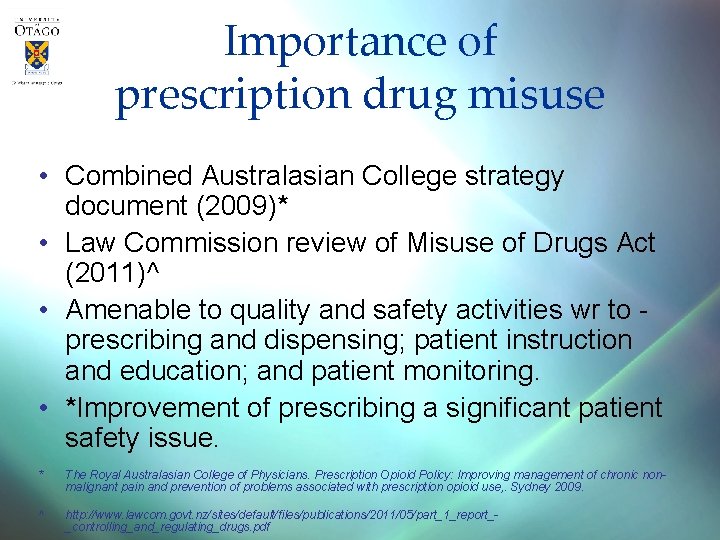 Importance of prescription drug misuse • Combined Australasian College strategy document (2009)* • Law