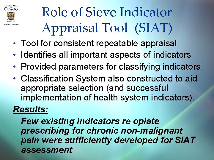 Role of Sieve Indicator Appraisal Tool (SIAT) • • Tool for consistent repeatable appraisal