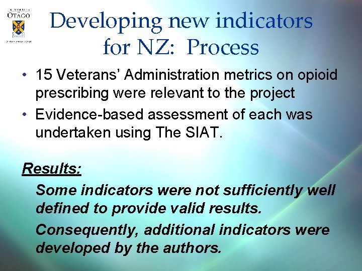 Developing new indicators for NZ: Process • 15 Veterans’ Administration metrics on opioid prescribing
