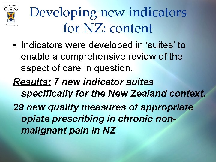 Developing new indicators for NZ: content • Indicators were developed in ‘suites’ to enable