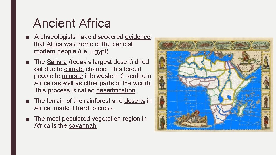 Ancient Africa ■ Archaeologists have discovered evidence that Africa was home of the earliest