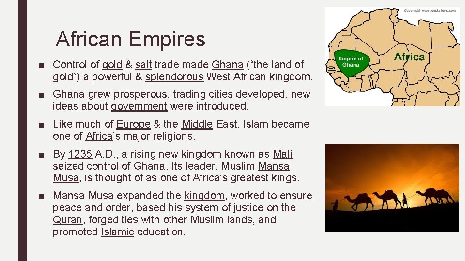 African Empires ■ Control of gold & salt trade made Ghana (“the land of