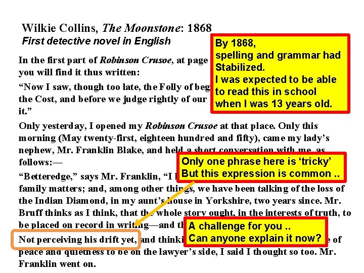 Wilkie Collins, The Moonstone: 1868 First detective novel in English By 1868, spelling and