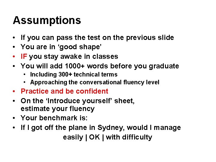 Assumptions • • If you can pass the test on the previous slide You