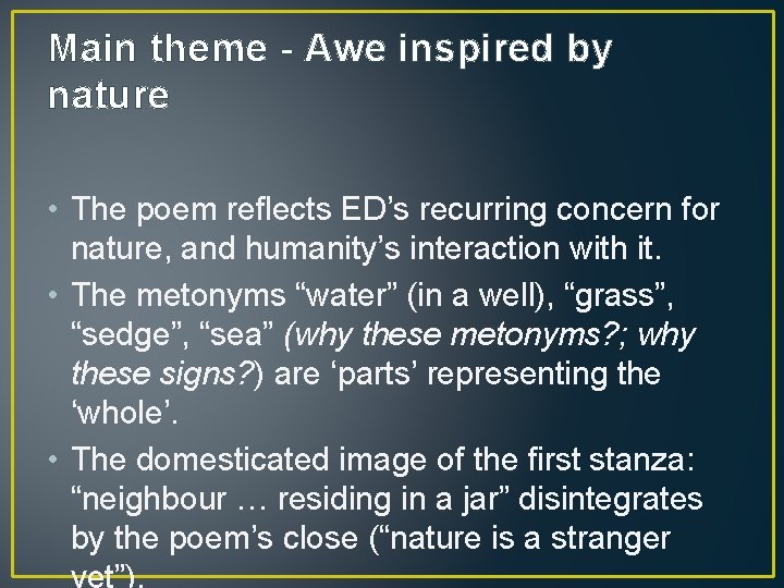 Main theme - Awe inspired by nature • The poem reflects ED’s recurring concern