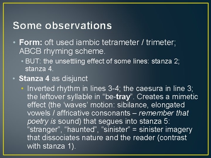 Some observations • Form: oft used iambic tetrameter / trimeter; ABCB rhyming scheme. •