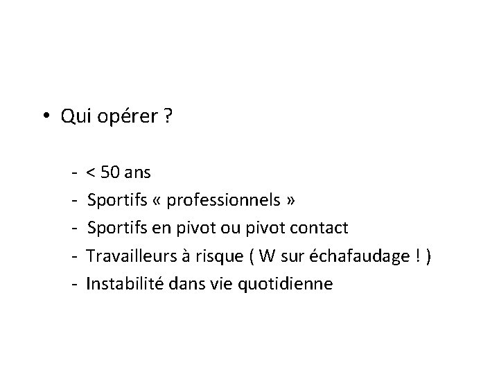  • Qui opérer ? - < 50 ans - Sportifs « professionnels »