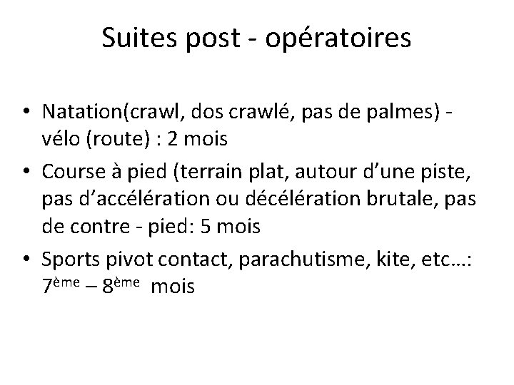 Suites post - opératoires • Natation(crawl, dos crawlé, pas de palmes) - vélo (route)