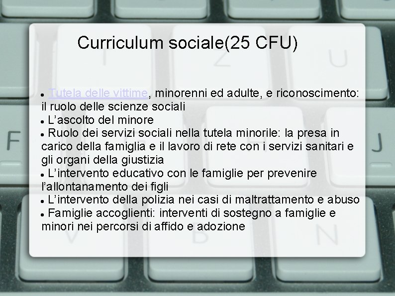 Curriculum sociale(25 CFU) Tutela delle vittime, minorenni ed adulte, e riconoscimento: il ruolo delle