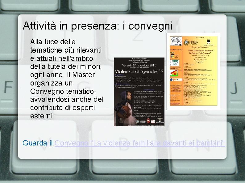 Attività in presenza: i convegni Alla luce delle tematiche più rilevanti e attuali nell'ambito