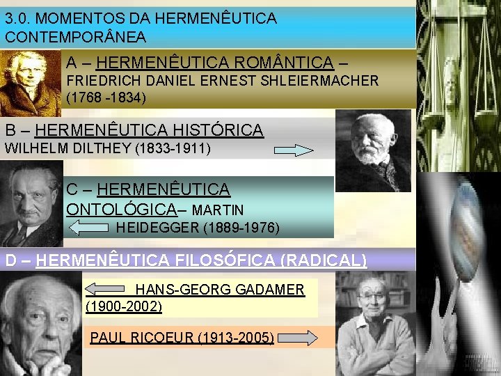 3. 0. MOMENTOS DA HERMENÊUTICA CONTEMPOR NEA A – HERMENÊUTICA ROM NTICA – FRIEDRICH