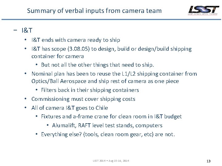 Summary of verbal inputs from camera team − I&T • I&T ends with camera