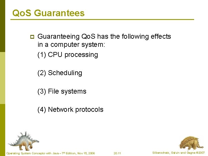 Qo. S Guarantees p Guaranteeing Qo. S has the following effects in a computer