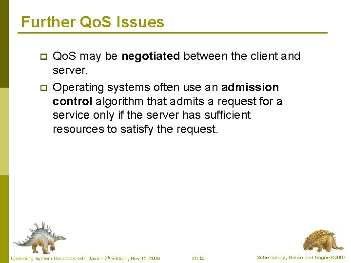 Further Qo. S Issues p p Qo. S may be negotiated between the client