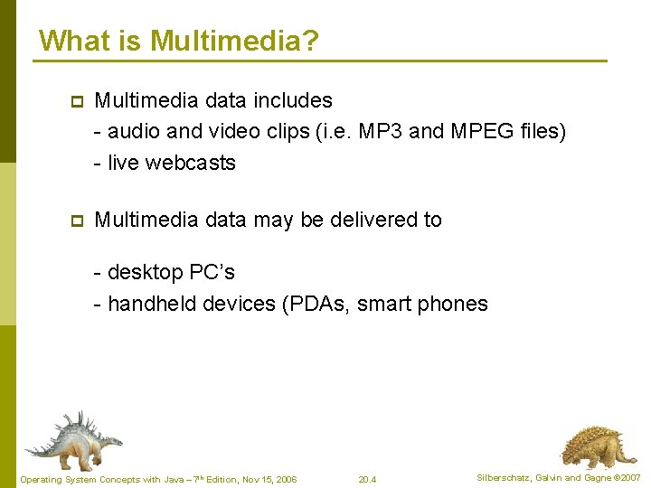 What is Multimedia? p Multimedia data includes - audio and video clips (i. e.