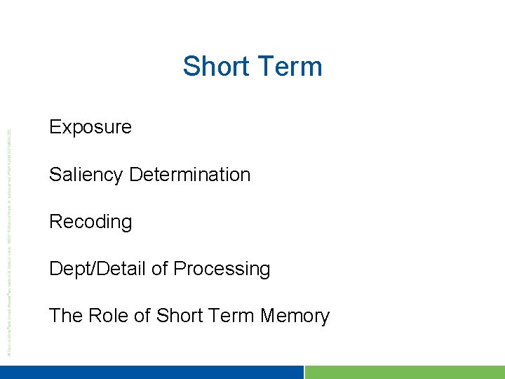 Short Term Exposure Saliency Determination Recoding Dept/Detail of Processing The Role of Short Term
