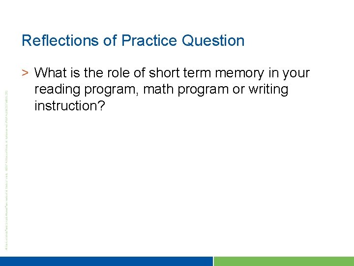 Reflections of Practice Question > What is the role of short term memory in