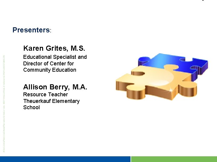 Presenters: Karen Grites, M. S. Educational Specialist and Director of Center for Community Education
