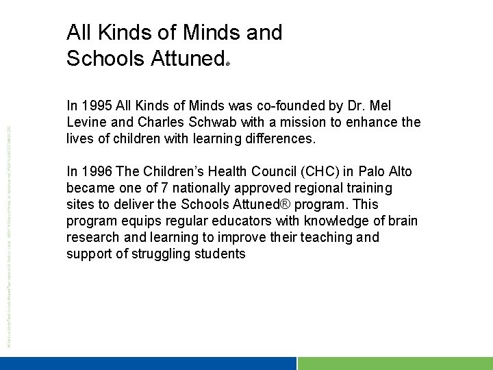 All Kinds of Minds and Schools Attuned ® In 1995 All Kinds of Minds