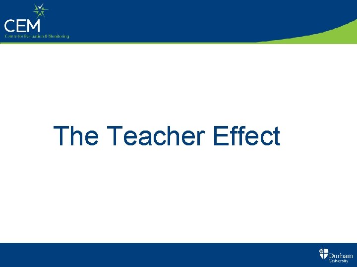 The Teacher Effect 