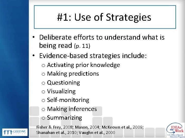 #1: Use of Strategies • Deliberate efforts to understand what is being read (p.