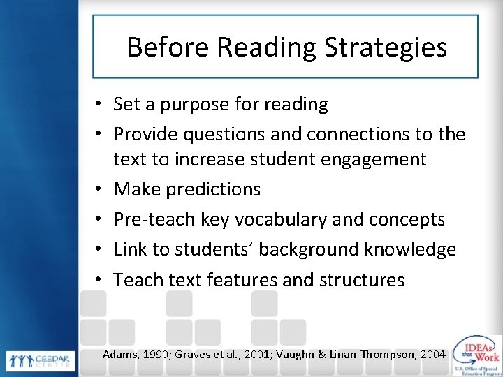 Before Reading Strategies • Set a purpose for reading • Provide questions and connections